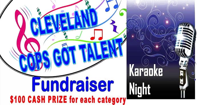 Cleveland Cops Got Talent Fundraiser - $100 cash prize for each category - Karaoke night