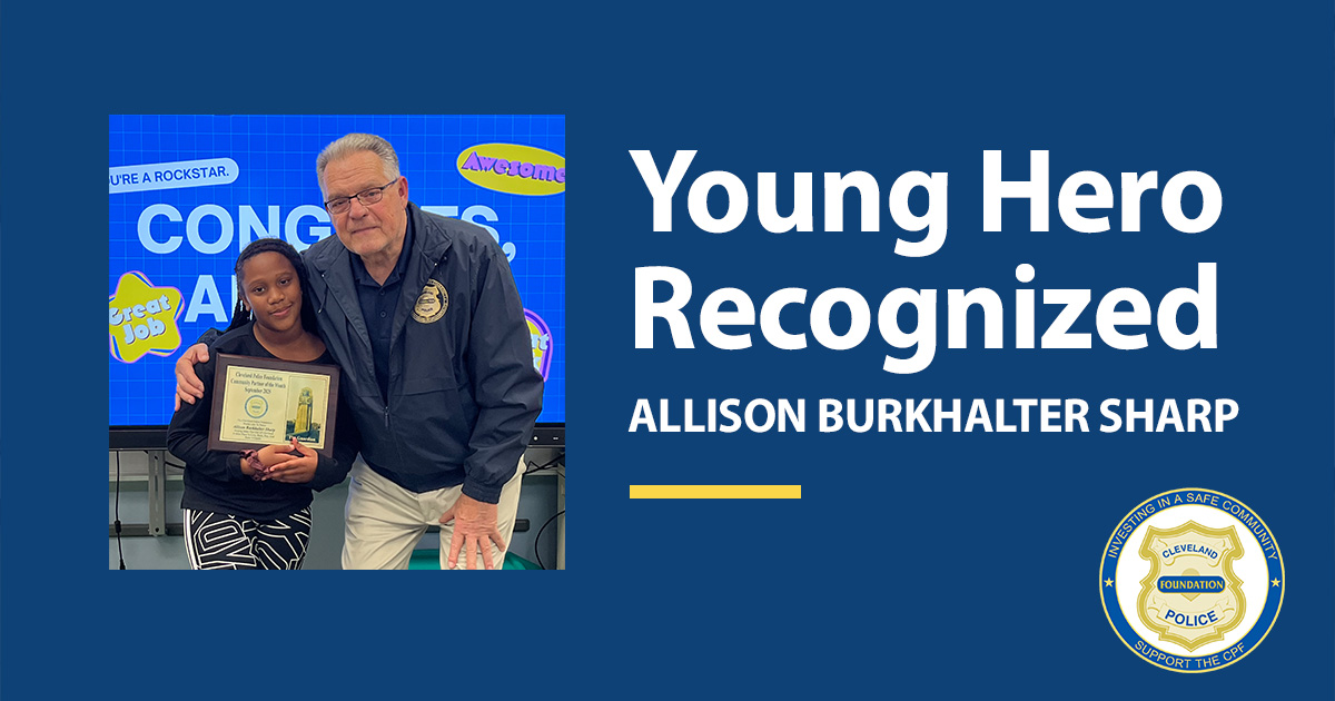Banner showing fourth grader Allison Burkhalter Sharp holding her Community Partner of the Month plaque beside Cleveland Police Foundation representative Bob Guttu, with text reading “Young Hero Recognized – Allison Burkhalter Sharp” and the Cleveland Police Foundation badge logo.