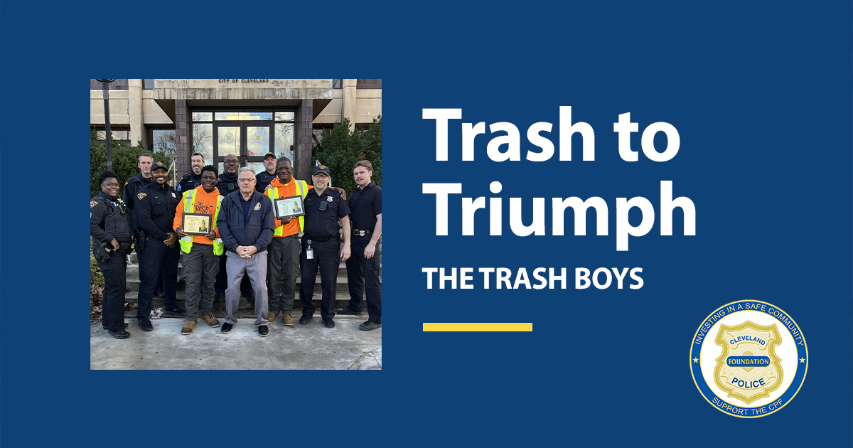 Community Partner of the Month graphic featuring The Trash Boys standing with Cleveland police officers and holding their awards, alongside the text ‘Trash to Triump’ and the Cleveland Police Foundation emblem.